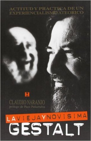 La vieja y novísima Gestalt: actitud y práctica (Paperback)