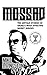 Mossad: The Untold Stories ...