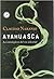 Ayahuasca. La enredadera de...