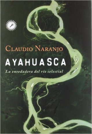 Ayahuasca. La enredadera del río celestial (Paperback)