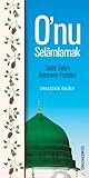 O'nu Selamlamak & Salatü Selam Getirmenin Faziletleri