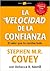 La Velocidad de la Confianza: El valor que lo cambia todo