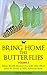 Bring Home The Butterflies Volume II
