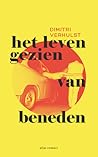 Het leven gezien van beneden by Dimitri Verhulst