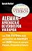 ALEMAN: APRENDIZAJE DE VERBOS POR VIA RAPIDA: Los 100 verbos más usados en alemán con 3600 frases de ejemplo: Pasado. Presente. Futuro. (ALEMAN PARA ESPAÑOLES nº 3) (Spanish Edition)
