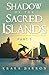 Shadow of the Sacred Islands