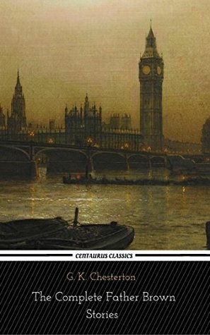 The Complete Father Brown Stories
