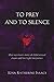 To Prey and To Silence: One Survivor's Story of Child Sexual Abuse and Her Fight for Justice