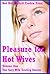 Pleasure for Hot Wives Volume One: Ten Sexy Wife Erotica Stories