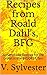 Recipes from Roald Dahl's, BFG by V. Sylvester