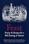 Feast: Poetry and Recipes for a Full Seating at Dinner