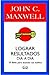 Lograr resultados dia a dia by John C. Maxwell