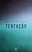 Tentação - Clássicos de Adolfo Caminha (Portuguese Edition)