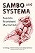 Sambo and Systema: Russia’s Prominent Martial Arts