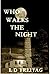 Who Walks The Night