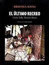 El último recreo by Carlos Trillo