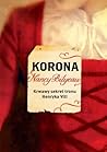Korona. Krwawy sekret tronu Henryka VIII by Nancy Bilyeau