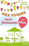 Mes voisins, mon fantasme et moi by Cécile Chomin