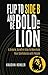 Flip to Side B and Be Bold as a Lion: A Simple, Surefire Way to Maximize Your Confidence with People (The Points of Impact Series Book 1)