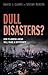 Dull Disasters? by Daniel J. Clarke