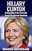 Hillary Clinton: A Biography of the First Lady Turned Presidential Candidate