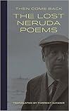 Then Come Back by Pablo Neruda