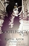Bootlegacy (Rachel Astor Historicals)