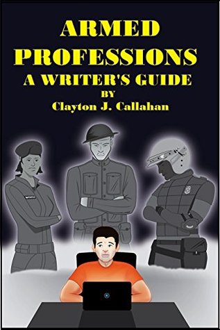Armed Professions: A Writer's Guide (Kindle Edition)