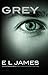 Grey - Vijftig Tinten Grijs verteld door Christian by E.L. James