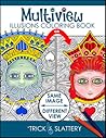 Multiview Illusions Coloring Book: Ambiguous Optical Illusion Adult Coloring Book Multiview Illusions Coloring Book: Ambiguous Optical Illusion Adult Coloring Book