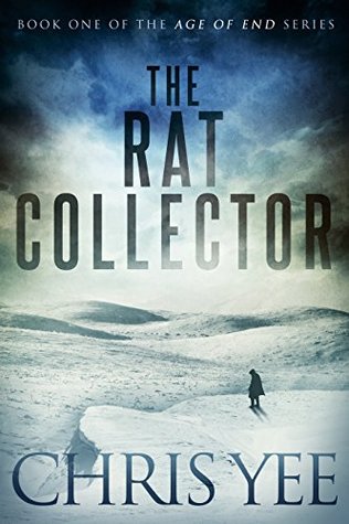 The Rat Collector (Age of End, #1)
