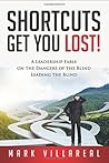 Shortcuts Get You Lost by Mark Villareal