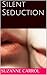 Silent Seduction (The Silent Series Book 1)