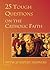 25 Tough Questions on the Catholic Faith