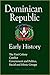 Dominican Republic Early History, People and environment: The First Colony, Conflict, Government and Politics, Racial and Ethnic Groups