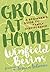 Grow at Home by Winfield Bevins