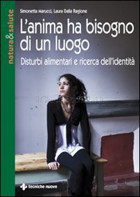 L' anima ha bisogno di un luogo.