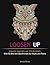 Loosen Up: Enjoy and Relax Your Mind With 50 Bird and Sea Animals for Adults and Teens (bird patterns, sea animals, zendoodle)