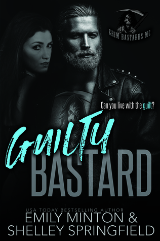 Guilty Bastard (Grim Bastards MC, #3)