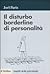 Il disturbo borderline di personalità