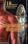 The Redd Monster Collection: 18 Erotic Stories of Monsters, Women and Taboo desires.