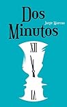 Dos minutos by Jorge Moreno
