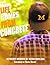 Life Comes From Concrete by Kevin Anglade