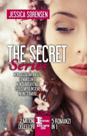 The Secret Series: Non lasciarmi andare - Tienimi con te - Non cambiare mai - Per sempre insieme - Infinito amore