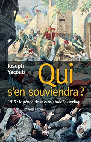 Qui s'en souviendra ? 1915: Le Génocide assyro-chaldéen-syriaque