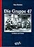 Die Gruppe 47 in Bildern und Texten