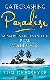 Book cover for Gatecrashing Paradise: Misadventure in the Real Maldives