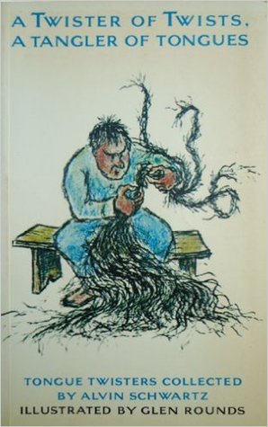 A Twister of Twists, A Tangler of Tongues Tongue Twisters (Unknown Binding)