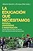 La educación que necesitamos (Escuela, universidad e investigación: líneas básicas para un pacto por una educación republicana)