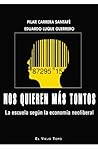 Nos quieren más tontos: la escuela según la economía neoliberal Nos quieren más tontos: la escuela según la economía neoliberal